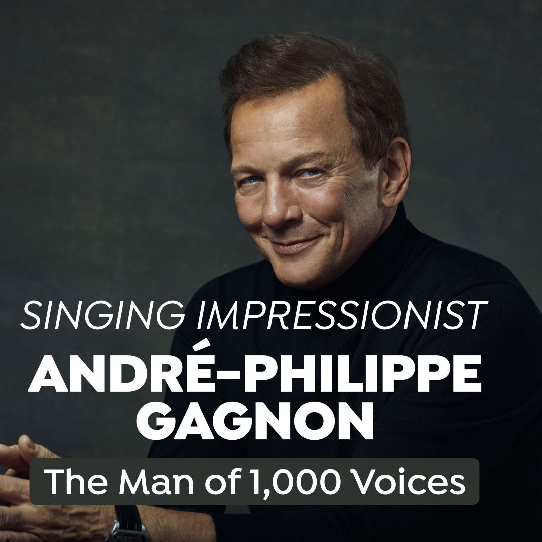 ANDRÉ-PHILIPPE GAGNON - The Man of 1000 Voices - Casinos of Winnipeg