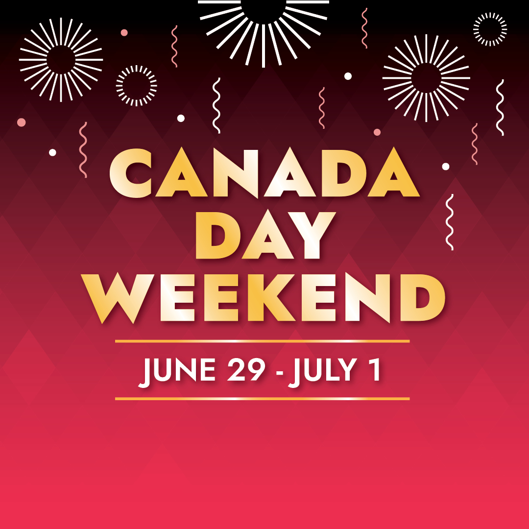 Canada Day Weekend June 29 - July 1