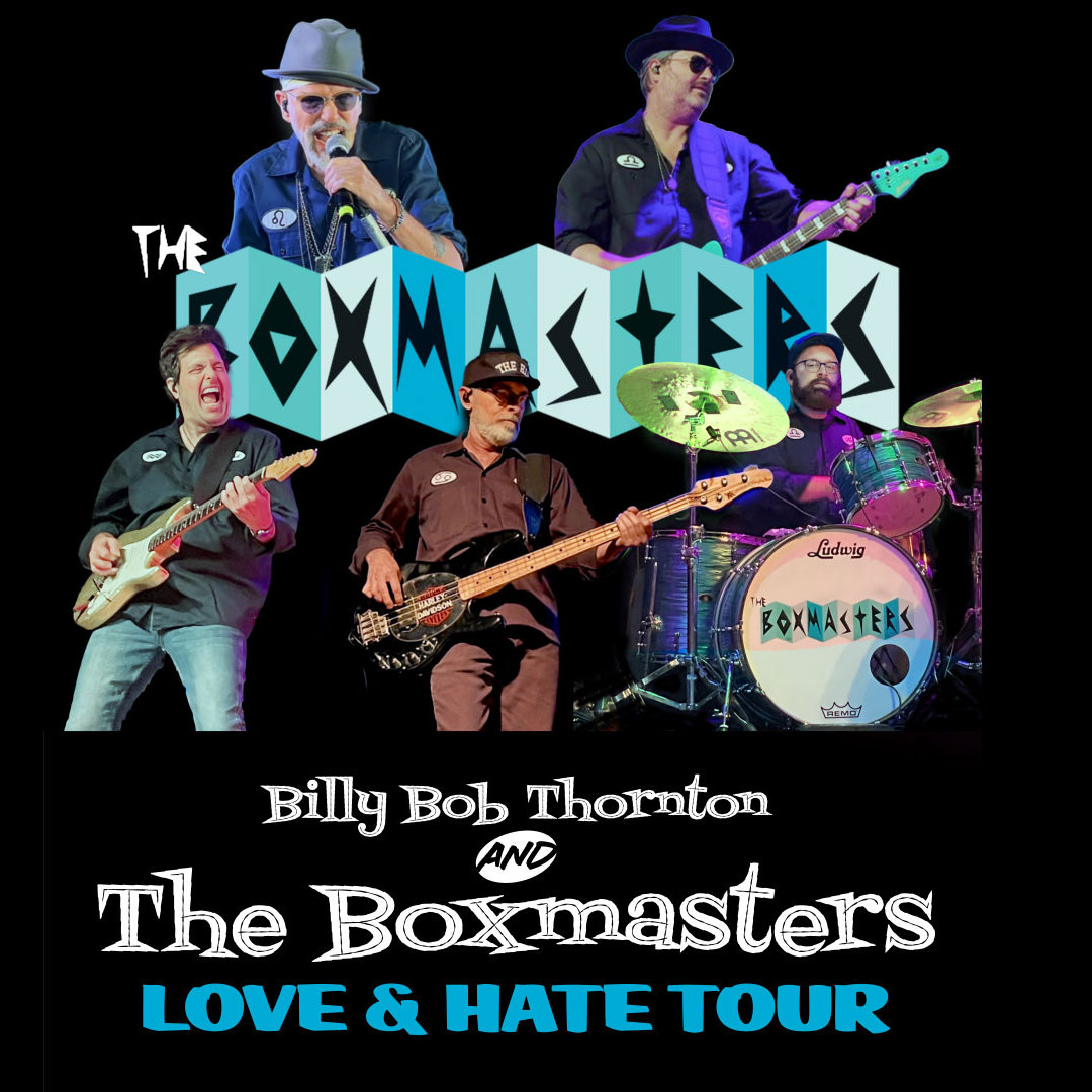 Billy Bob Thornton & The Boxmasters - Love & Hate Tour