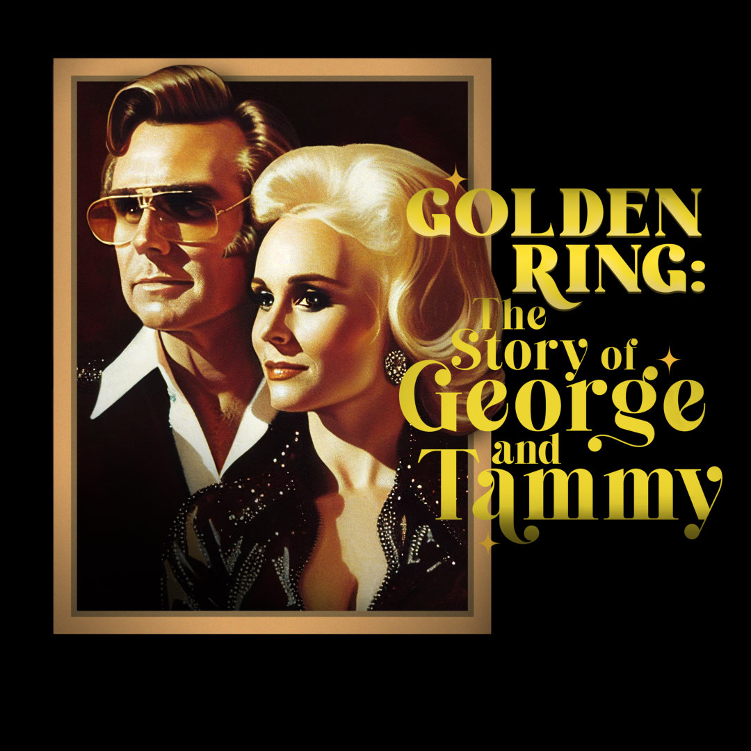 GOLDEN RING - The Story of George & Tammy